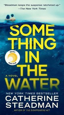 Something in the Water: Reese's Book Club(English, Paperback, Steadman Catherine)