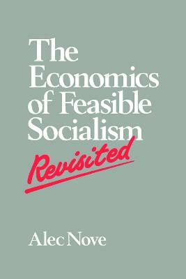 The Economics of Feasible Socialism Revisited(English, Paperback, Nove Alec)