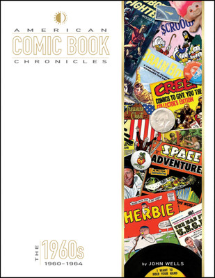 American Comic Book Chronicles: 1960-64(English, Hardcover, Wells John)