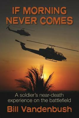 If Morning Never Comes(English, Paperback, Vandenbush Bill)