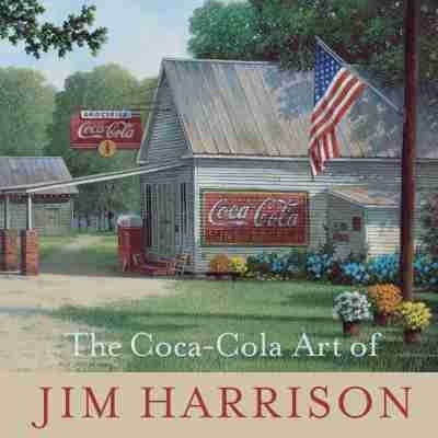 The Coca-Cola Art of Jim Harrison(English, Hardcover, Harrison Jim)