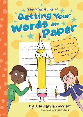 The Kids' Guide to Getting Your Words on Paper(English, Paperback, Brukner Lauren)