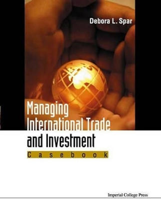 Managing International Trade And Investment: Casebook(English, Paperback, Spar Debora L)