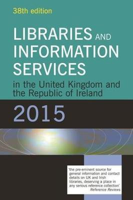Libraries and Information Services in the United Kingdom and the Republic of Ireland 2015(English, Paperback, unknown)