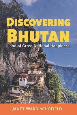 Discovering Bhutan(English, Paperback, Schofield Janet Ward)