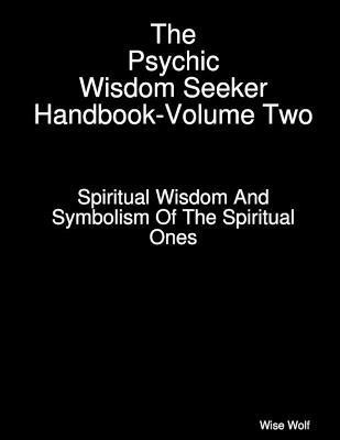 The Psychic Wisdom Seeker Handbook-Volume Two(English, Paperback, Wolf Wise)