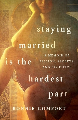 Staying Married is the Hardest Part(English, Paperback, Comfort Bonnie)