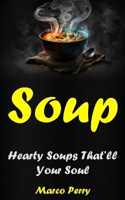 Soups(English, Paperback, Perry Marco)