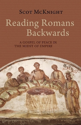 Reading Romans Backwards(English, Hardcover, McKnight Scot)