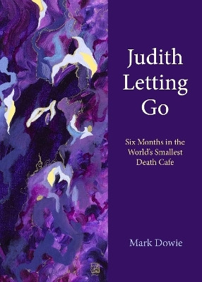 Judith Letting Go(English, Hardcover, Dowie Mark)
