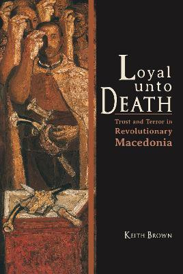 Loyal Unto Death(English, Paperback, Brown Keith)