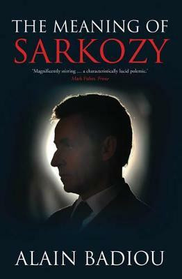 The Meaning of Sarkozy(English, Paperback, Badiou Alain)