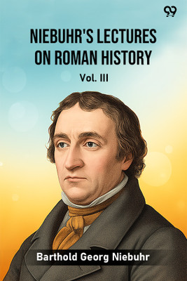 Niebuhr's Lectures On Roman History Vol. III(Paperback, Barthold Georg Niebuhr)