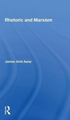 Rhetoric And Marxism(English, Paperback, Aune James)