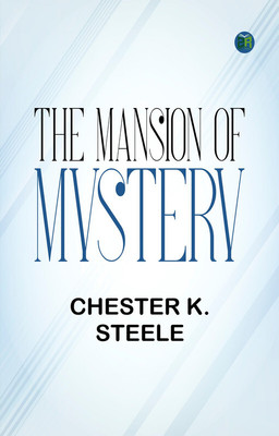 THE MANSION OF MYSTERY(Paperback, CHESTER K. STEELE)