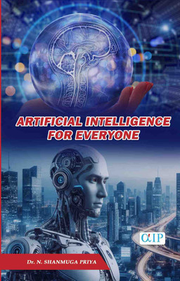 Artificial Intelligence for Everyone(Paperback, Dr. N. SHANMUGA PRIYA)