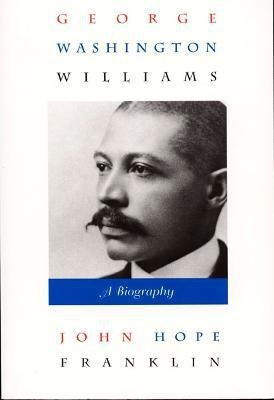 George Washington Williams(English, Paperback, Franklin John Hope)