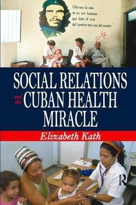 Social Relations and the Cuban Health Miracle(English, Paperback, Kath Elizabeth)