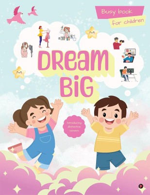 Dream Big  - Busy books for children(English, Paperback, Maryam Pardawala)