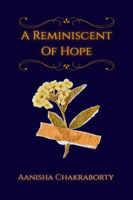 A Reminiscent of Hope(English, Paperback, Aanisha Chakraborty)