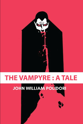 The Vampyre : A Tale(Paperback, John William Polidori)
