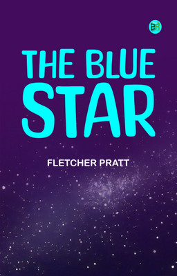 The Blue Star(Paperback, Fletcher Pratt)