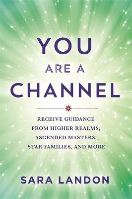You Are a Channel(English, Paperback, Landon Sara)