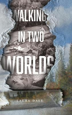 Walking in Two Worlds(English, Hardcover, Dale Laura)