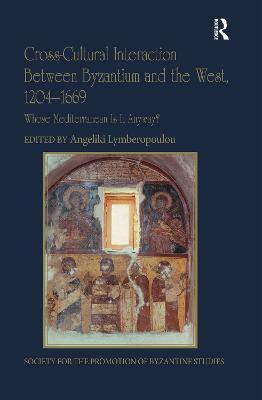Cross-Cultural Interaction Between Byzantium and the West, 1204-1669(English, Paperback, unknown)