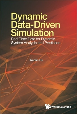 Dynamic Data-driven Simulation: Real-time Data For Dynamic System Analysis And Prediction(English, Hardcover, Hu Xiaolin)
