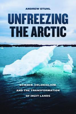 Unfreezing the Arctic(English, Hardcover, Stuhl Andrew)