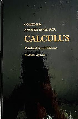 Combined Answer Book For Calculus Third and Fourth Editions(Hardcover, Michael Spivak)
