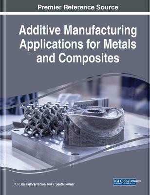 Additive Manufacturing Applications for Metals and Composites(English, Hardcover, unknown)