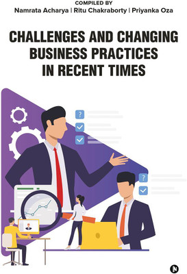 Challenges and Changing Business Practices in Recent Times(English, Paperback, Namrata Acharya)