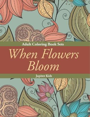 When Flowers Bloom(English, Paperback, Jupiter Kids)