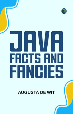 Java, Facts And Fancies(Paperback, Augusta De Wit)