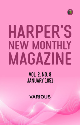 Harper's New Monthly Magazine Vol 2 No 8 January 1851(Paperback, Various)