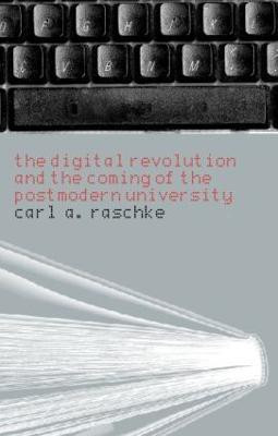 The Digital Revolution and the Coming of the Postmodern University(English, Paperback, Raschke Carl A.)