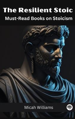 The Resilient Stoic(English, Hardcover, Williams Micah)