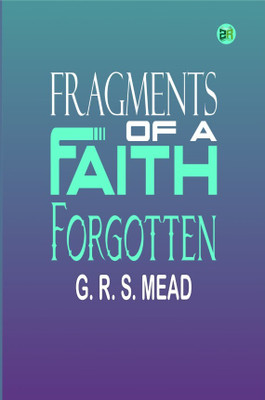 Fragments of a Faith Forgotten(Hardcover, G. R. S. Mead)