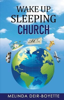 Wake Up Sleeping Church(English, Paperback, Deir-Boyette Melinda)