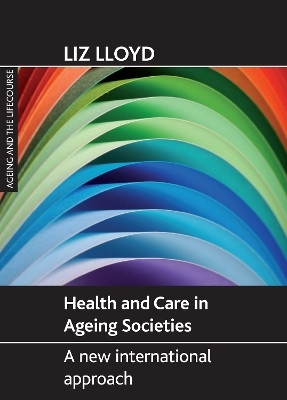Health and Care in Ageing Societies(English, Paperback, Lloyd Liz)