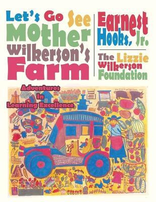 Let's Go See Mother Wilkerson's Farm(English, Paperback, Hooks Jr. Earnest)
