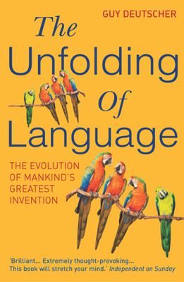 The Unfolding Of Language(English, Paperback, Deutscher Guy)