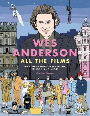 Wes Anderson All the Films(English, Hardcover, Narbonne Christophe)