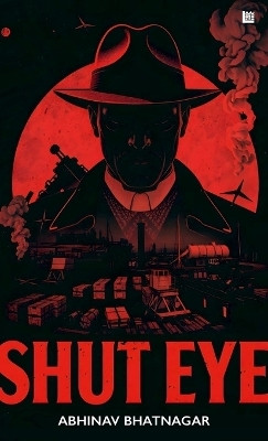 SHUT EYE(English, Paperback, Bhatnagar Abhinav)