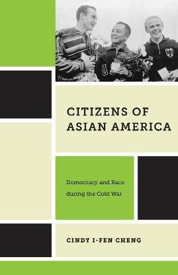 Citizens of Asian America(English, Electronic book text, Cheng Cindy I-Fen)