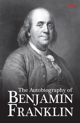 The Autobiography of Benjamin Franklin(English, Paperback, Benjamin Franklin)