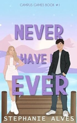 Never Have I Ever: 1 (Campus Games) Paperback – Import, 3 March 2023(Paperback, Stephanie Alves)