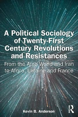 A Political Sociology of Twenty-First Century Revolutions and Resistances(English, Paperback, Anderson Kevin B.)